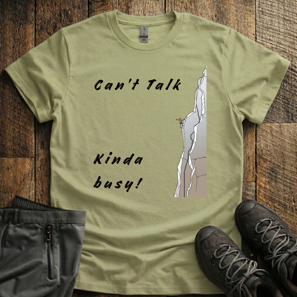 Can't Talk, Kinda Busy T-Shirt