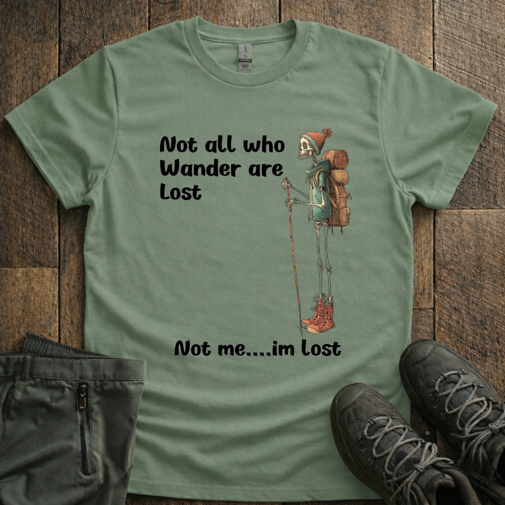 Not Me. I'm Lost T-Shirt