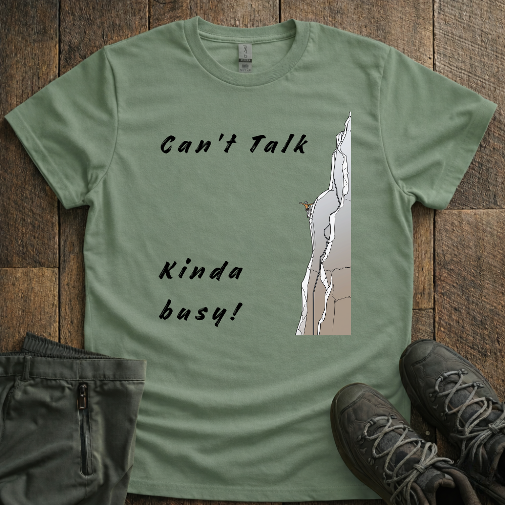Can't Talk, Kinda Busy T-Shirt