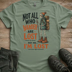 Not Me. I'm Lost T-Shirt