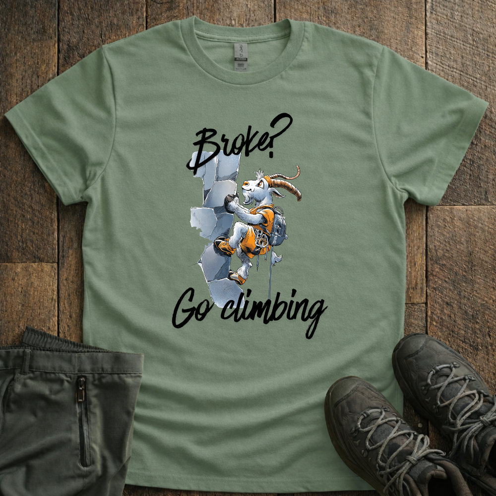 Broke? Go Climbing T-Shirt