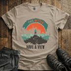 This Better Have  A View T-Shirt