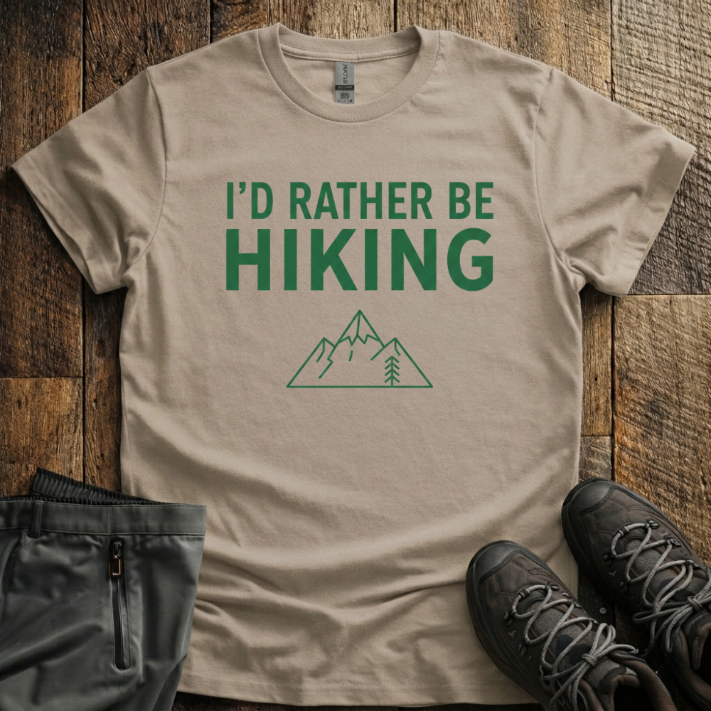 I'd Rather Be Hiking T-Shirt