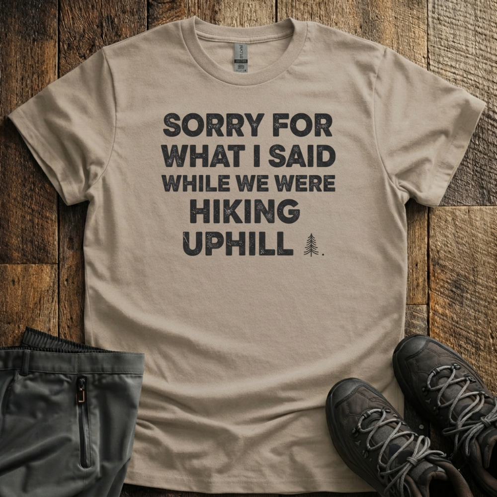 Sorry For What I Said T-Shirt