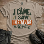 I Came, I Saw, I’m Starving — Funny Hiking Tee