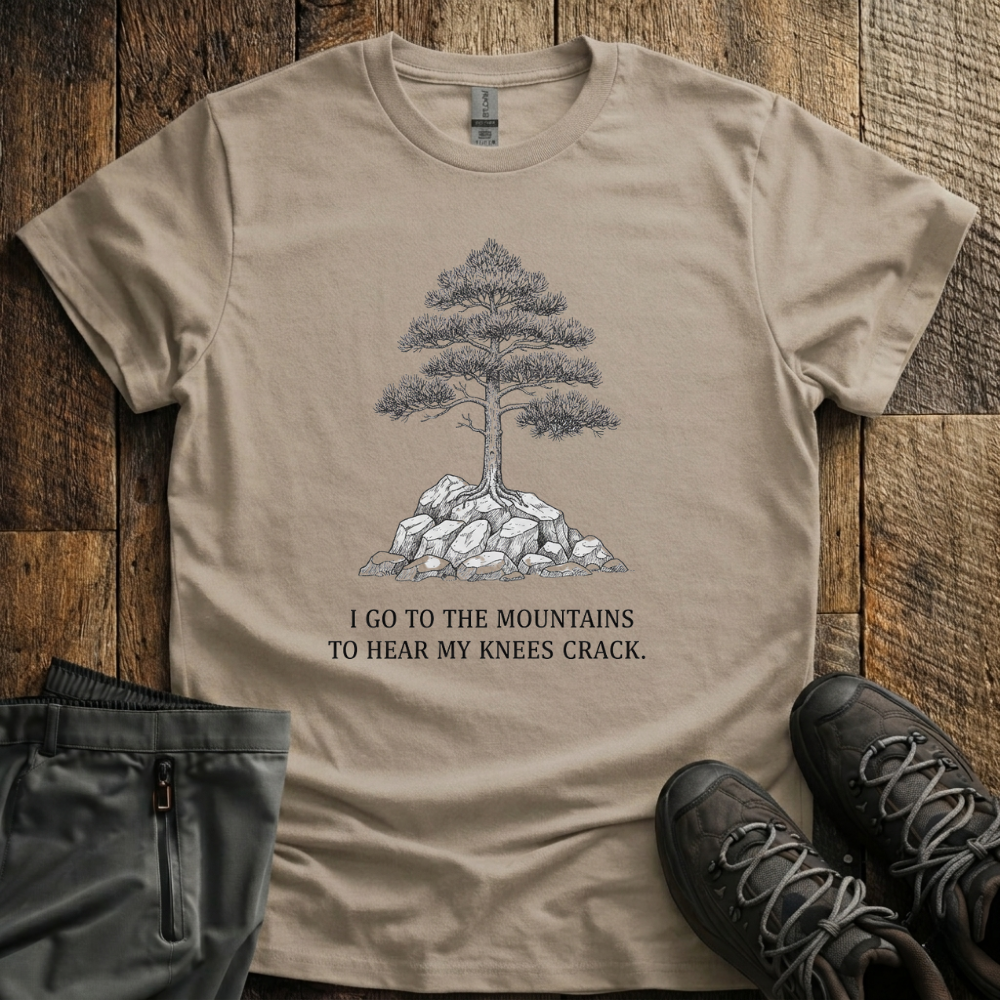 Hear My Knees Crack Hiking T-Shirt