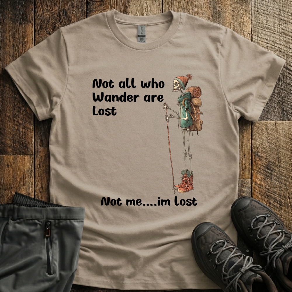 Not Me. I'm Lost T-Shirt
