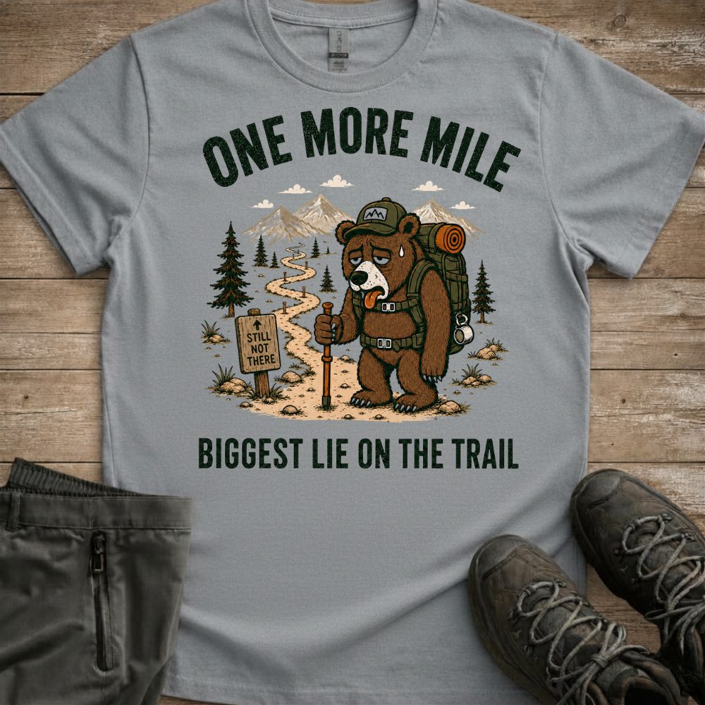 One More Mile, Biggest Lie On The Trail — Hiking Tee