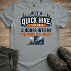 Just A Quick Hike Tee
