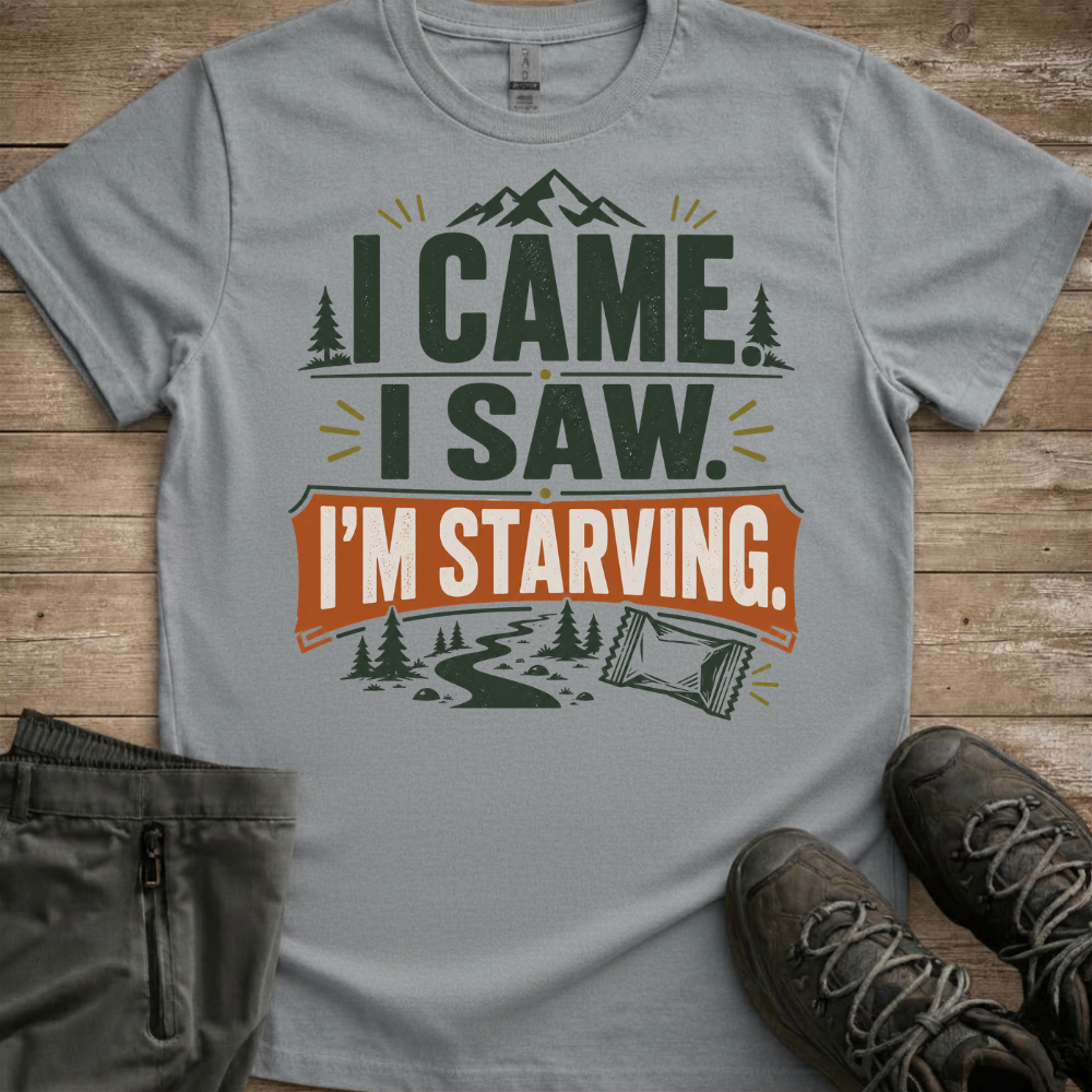 I Came, I Saw, I’m Starving — Funny Hiking Tee