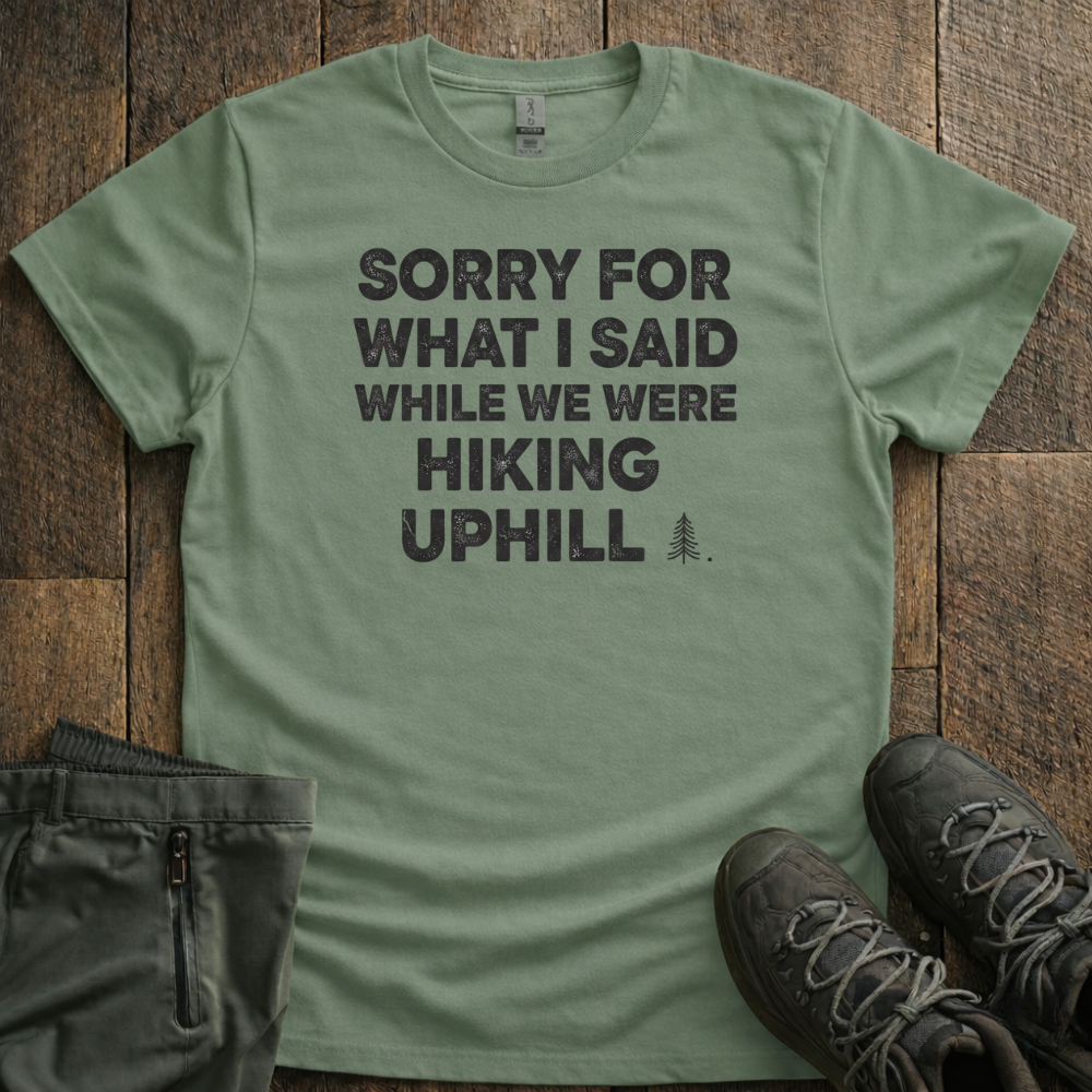 Sorry For What I Said T-Shirt