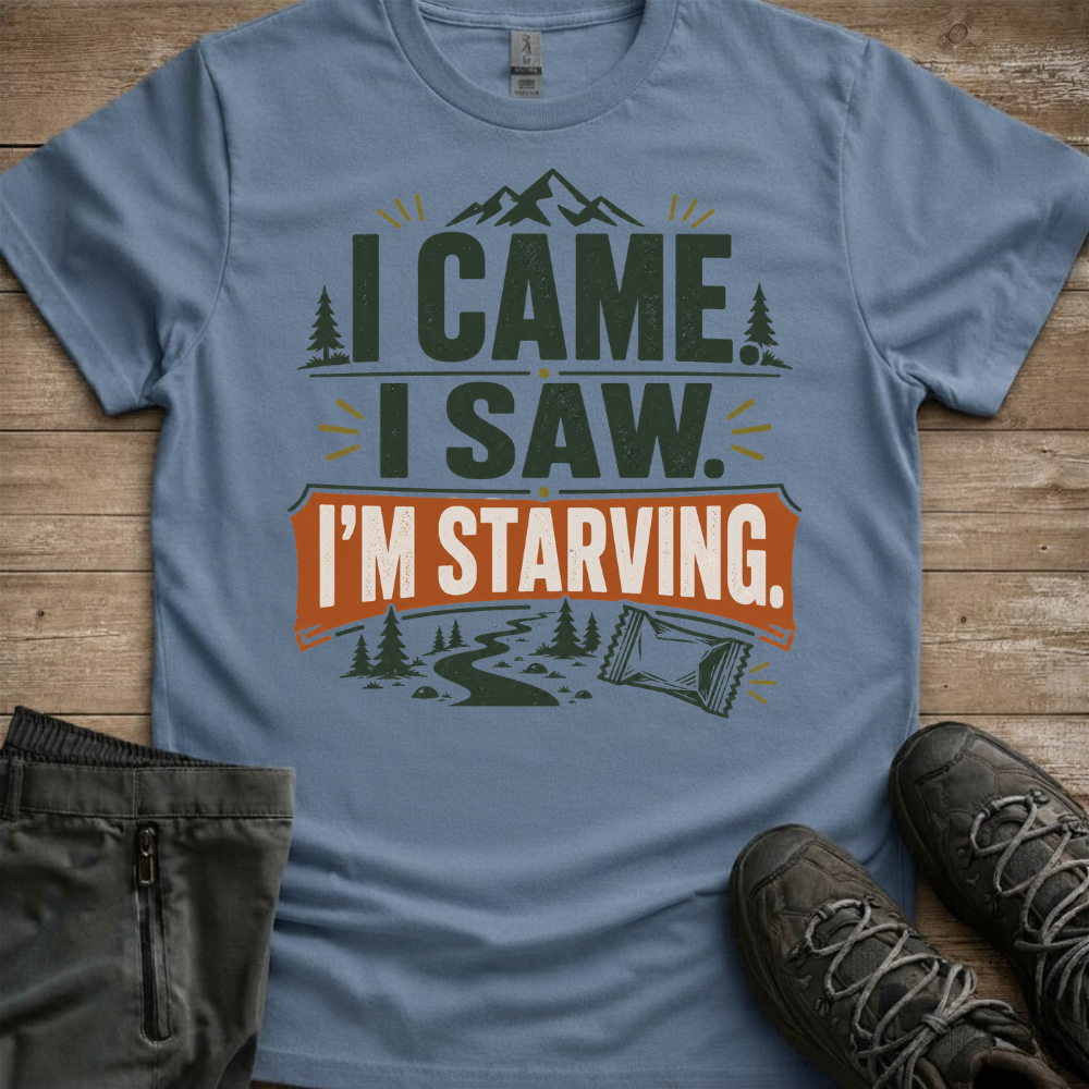 I Came, I Saw, I’m Starving — Funny Hiking Tee