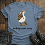 Not All Who Waddle Are Lost T-Shirt