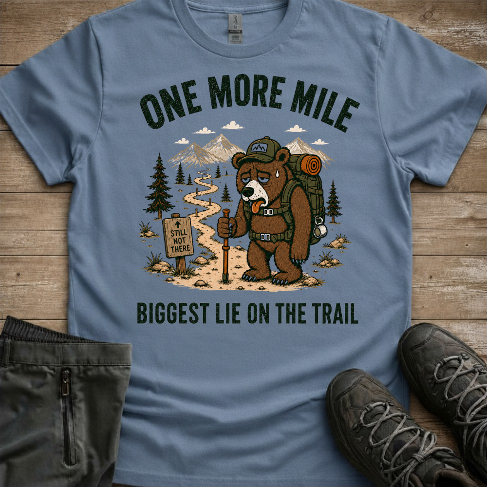 One More Mile, Biggest Lie On The Trail — Hiking Tee