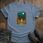 Life Is Better By The Campfire T-Shirt