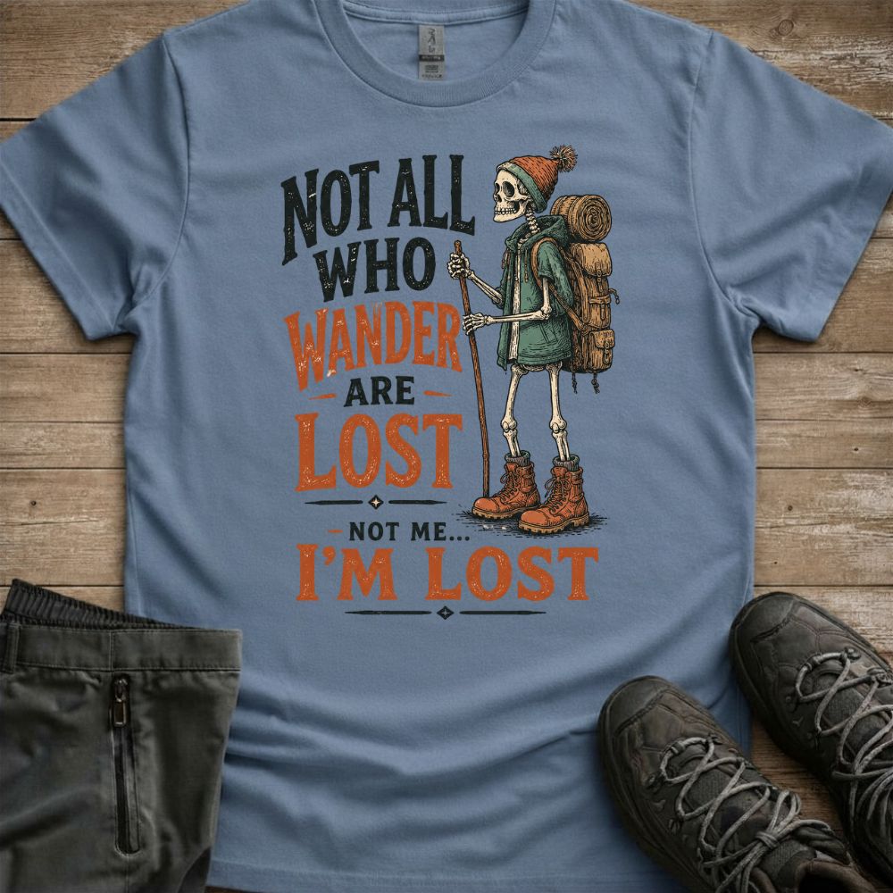 Not Me. I'm Lost T-Shirt