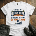Just a quick hike T-Shirt