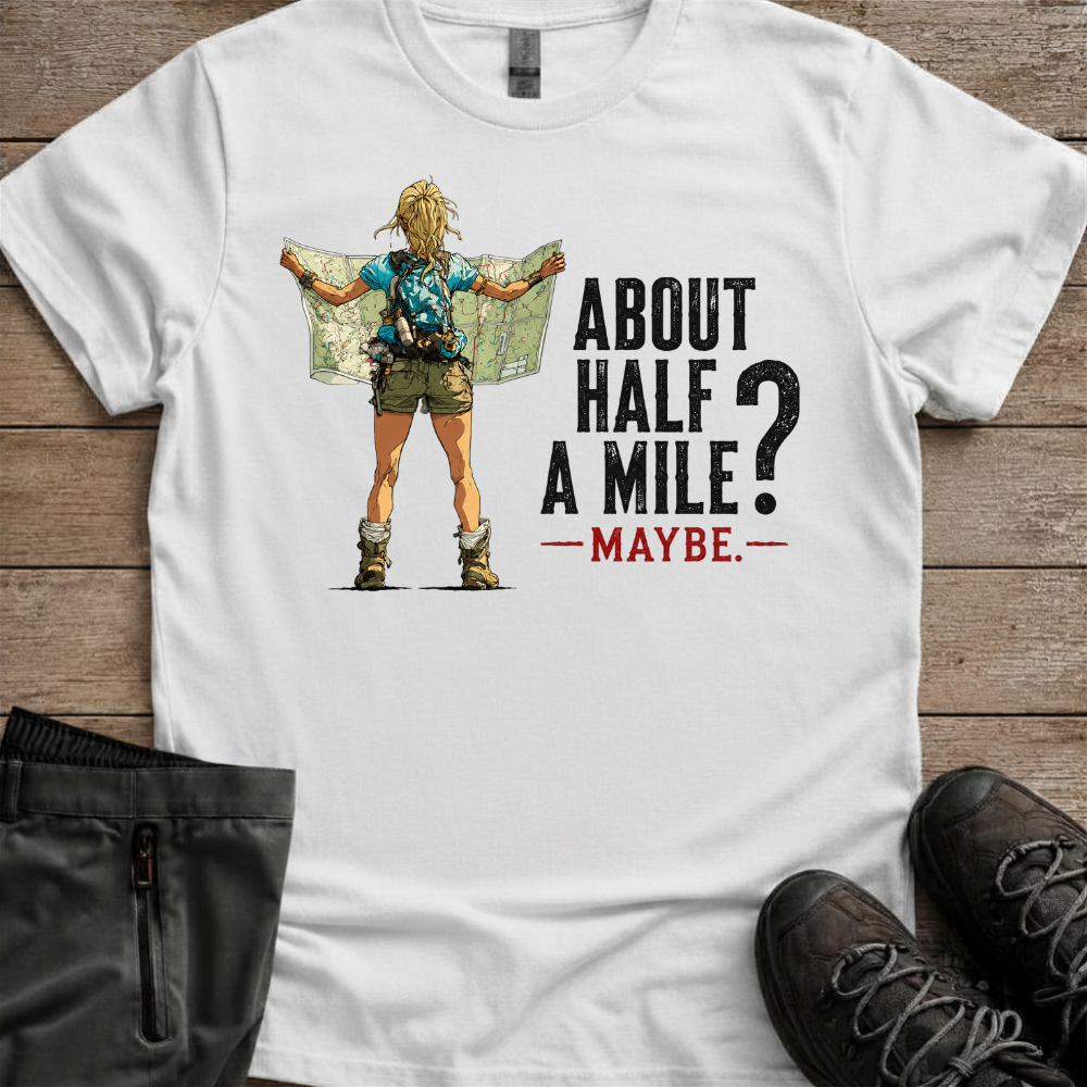 bout Half A Mile? Maybe — Funny Hiking Tee