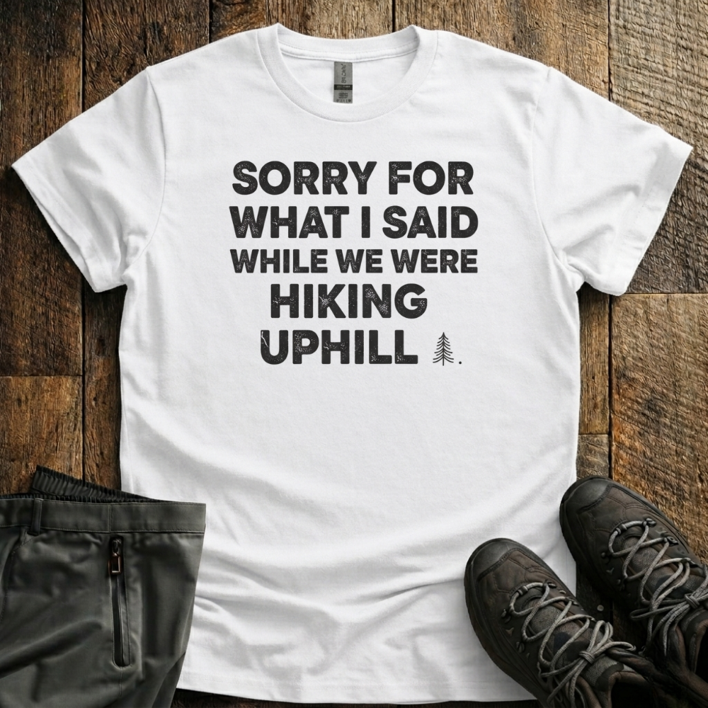 Sorry For What I Said T-Shirt