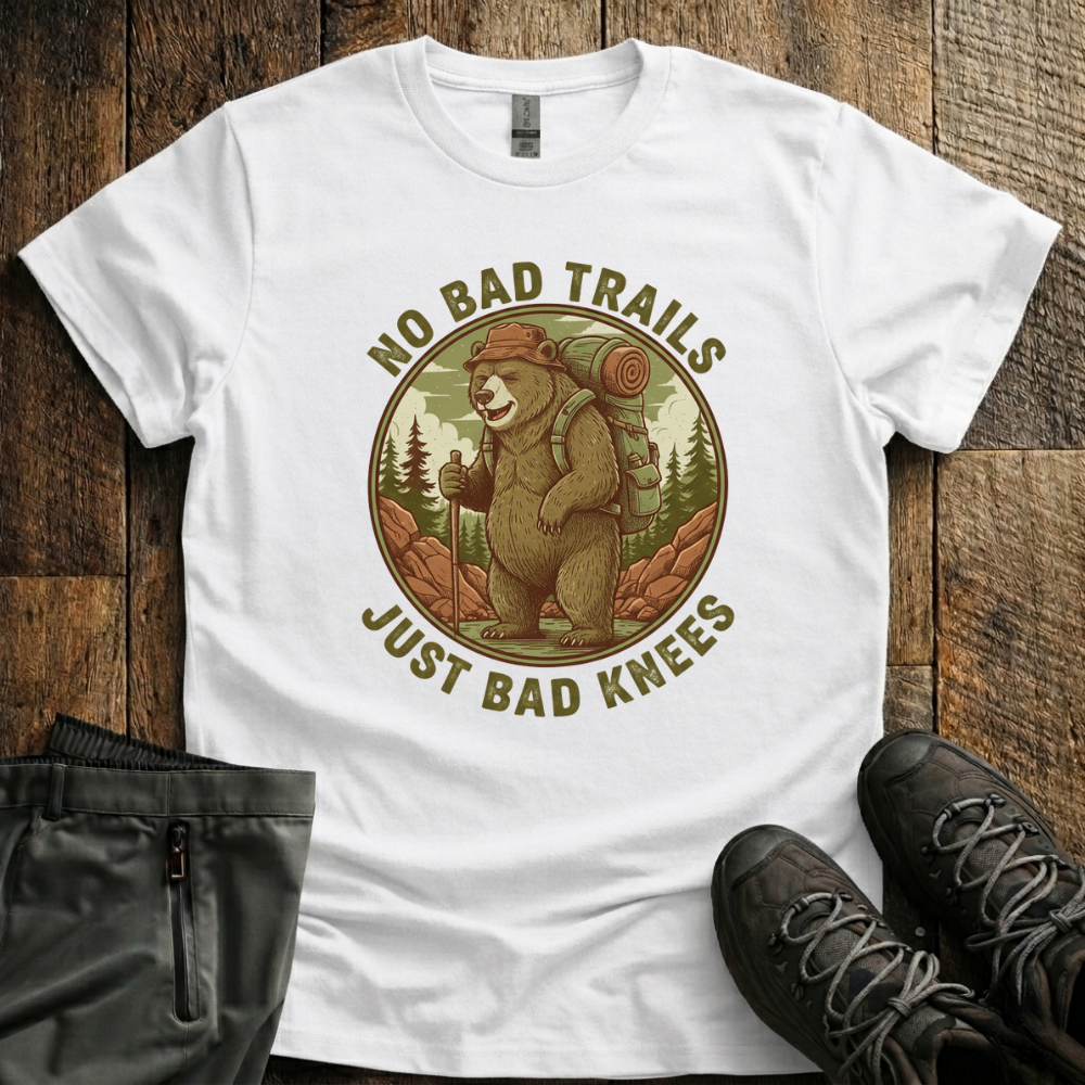 No Bad Trails Just Bad Knees T-Shirt