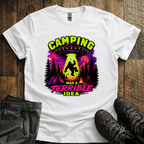 Camping Was A Terrible Idea T-Shirt