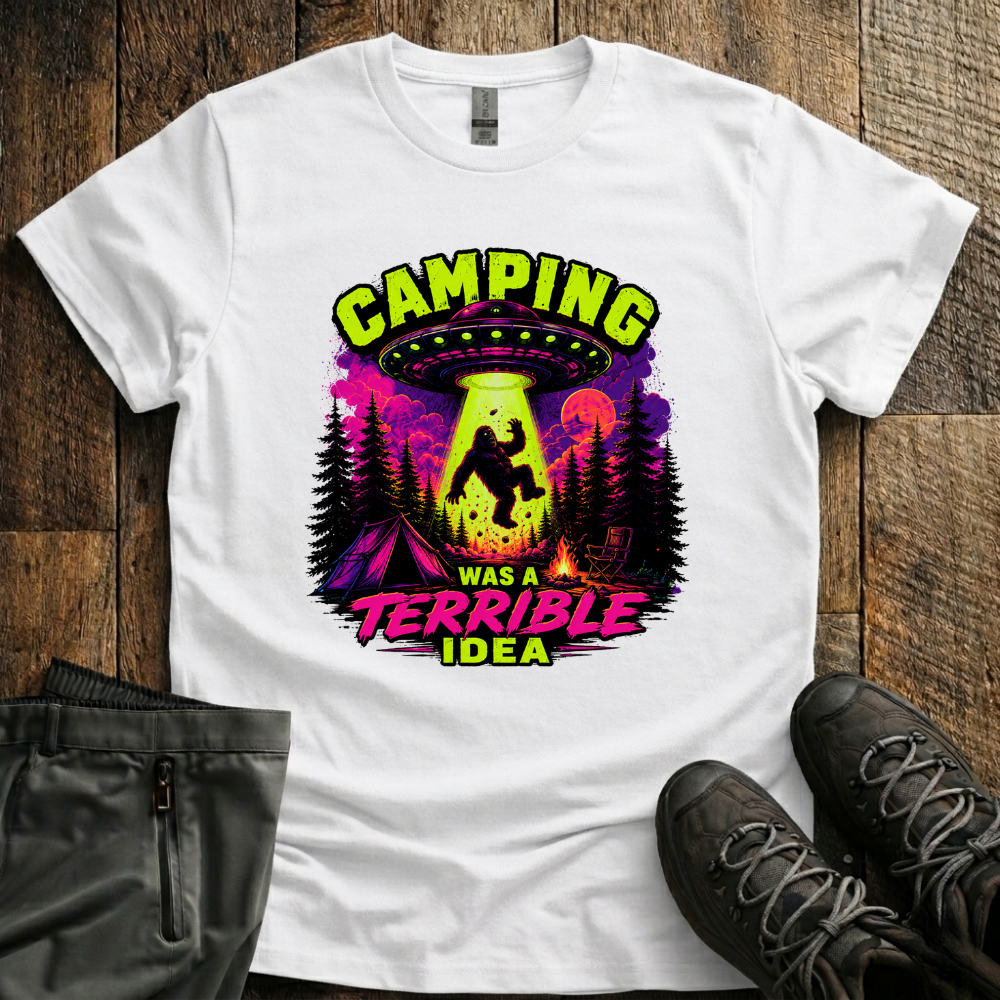 Camping Was A Terrible Idea T-Shirt