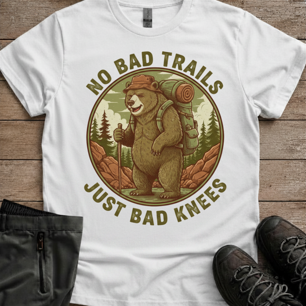 No Bad Trails, Just Bad Knees — Funny Hiking Tee