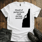 Should Of Packed  More Chalk T-Shirt