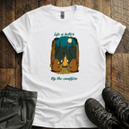 Life Is Better By The Campfire T-Shirt