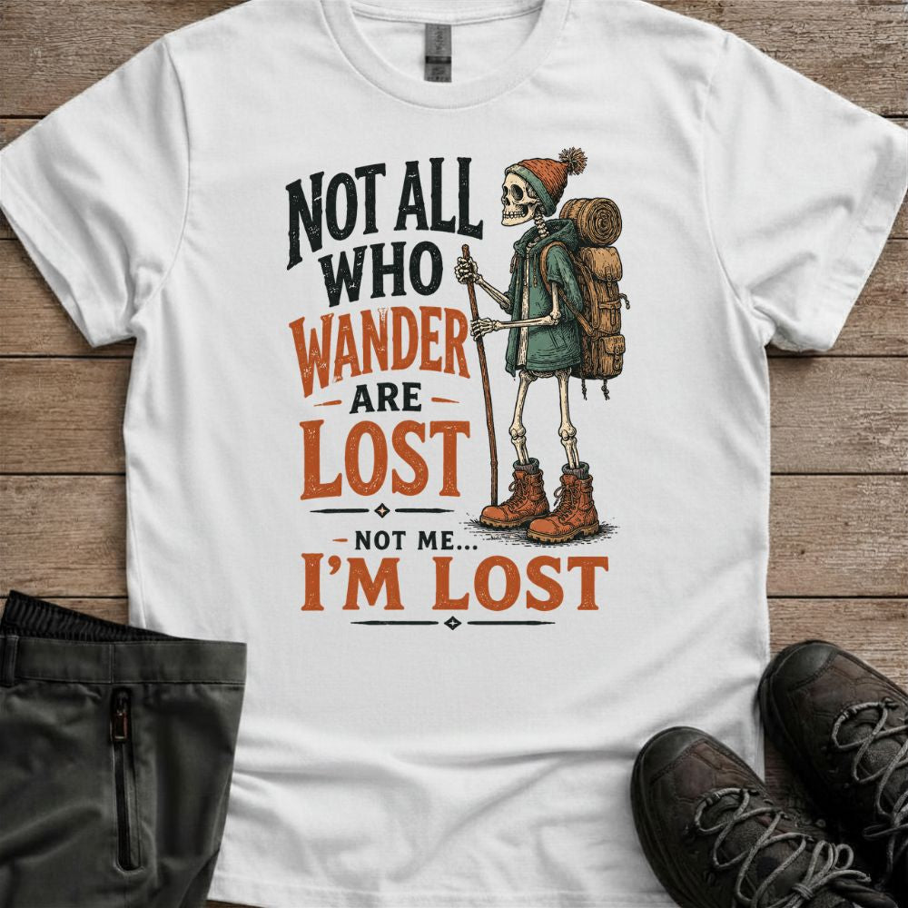 Not Me. I'm Lost T-Shirt