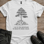 Hear My Knees Crack Hiking T-Shirt