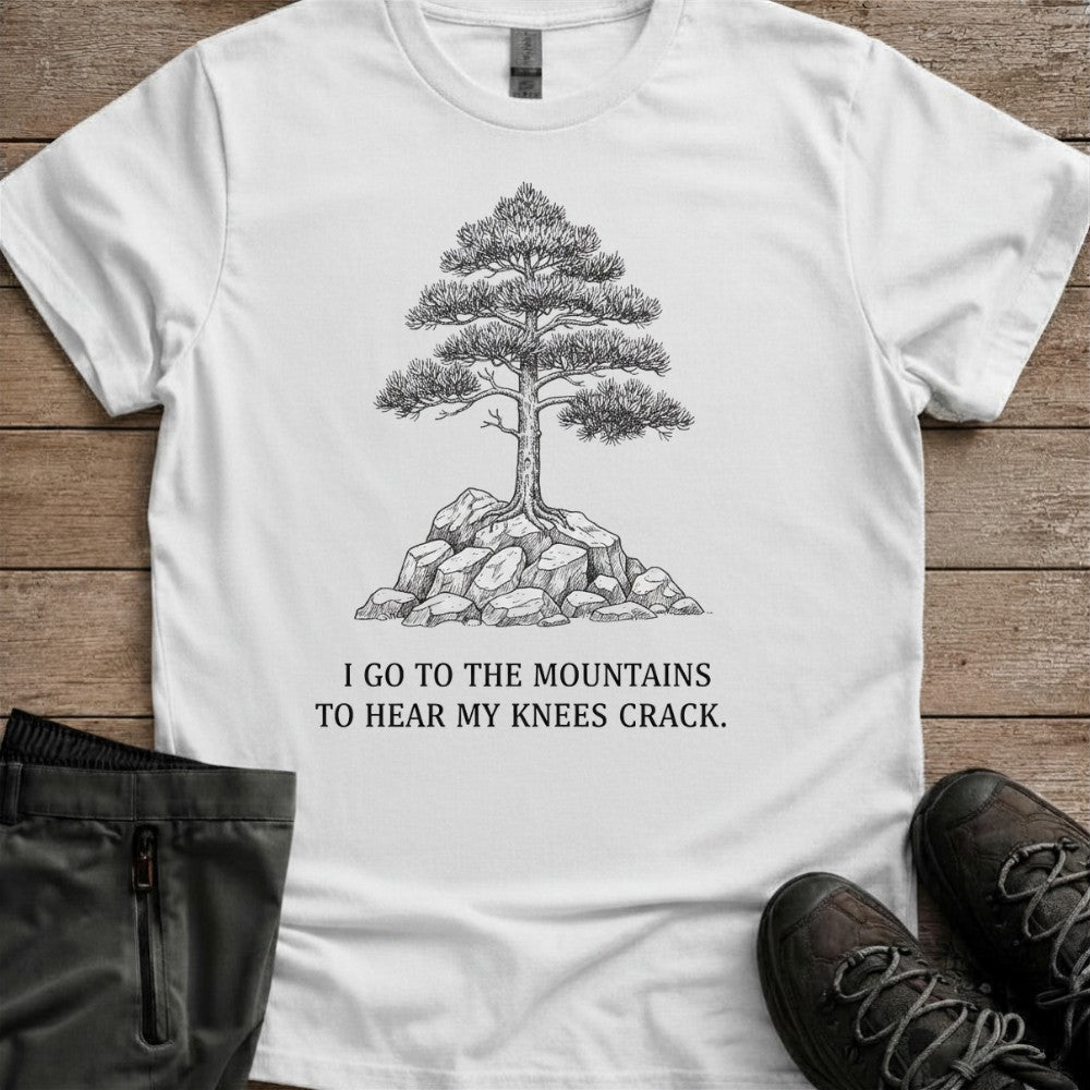 Hear My Knees Crack Hiking T-Shirt