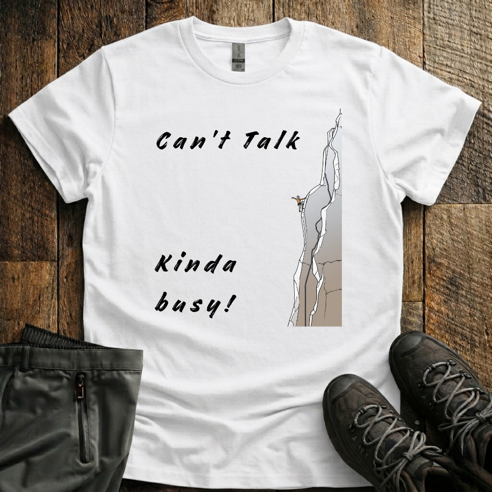 Can't Talk, Kinda Busy T-Shirt