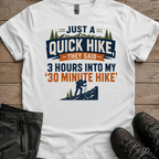 Just A Quick Hike Tee