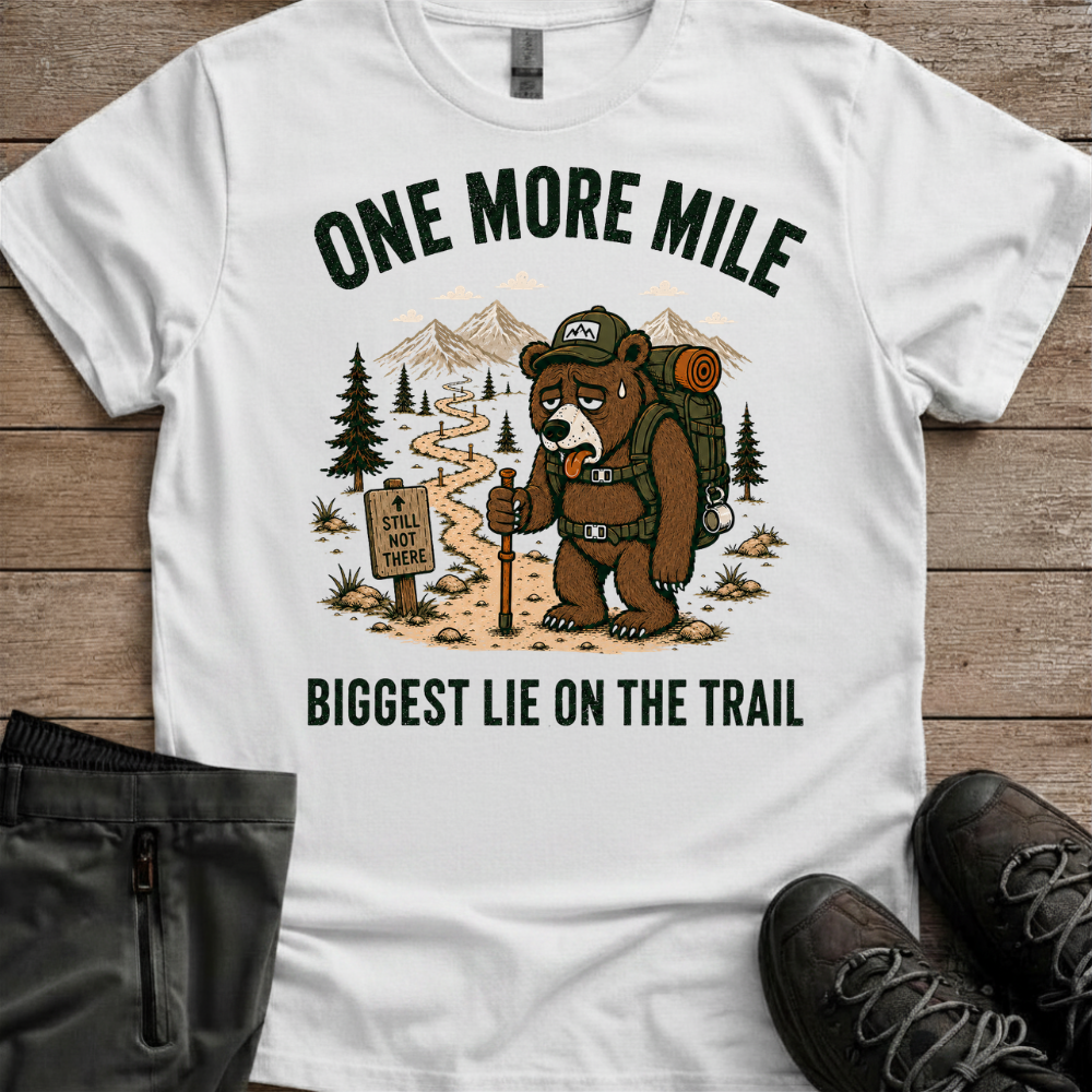 One More Mile, Biggest Lie On The Trail — Hiking Tee