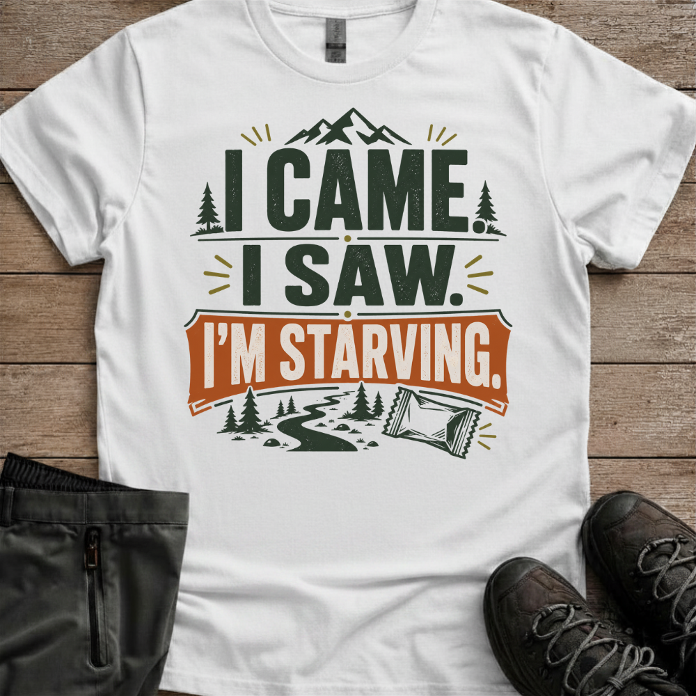 I Came, I Saw, I’m Starving — Funny Hiking Tee